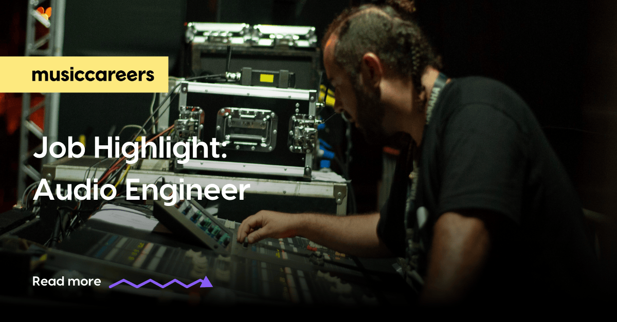 Job Highlight: Audio Engineer