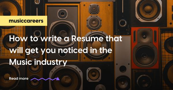 How to write a Resume that will get you noticed in the Music industry.